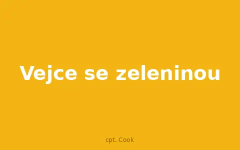 Vejce se zeleninou