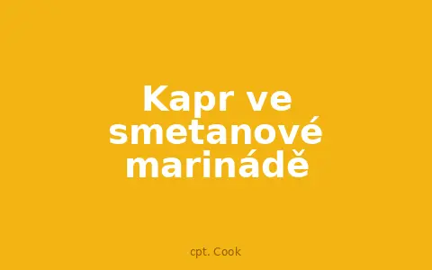 Kapr ve smetanové marinádě