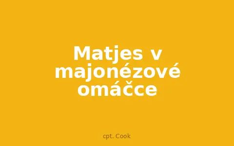 Matjes v majonézové omáčce