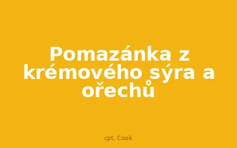 Pomazánka z krémového sýra a ořechů