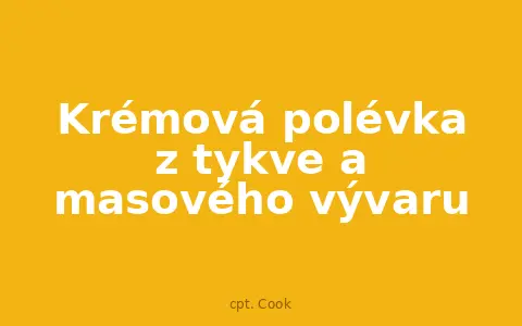 Krémová polévka z tykve a masového vývaru