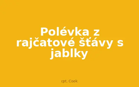 Polévka z rajčatové šťávy s jablky