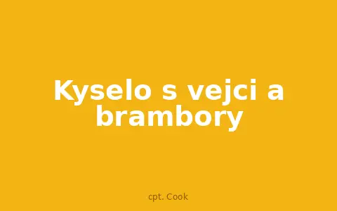 Kyselo s vejci a brambory
