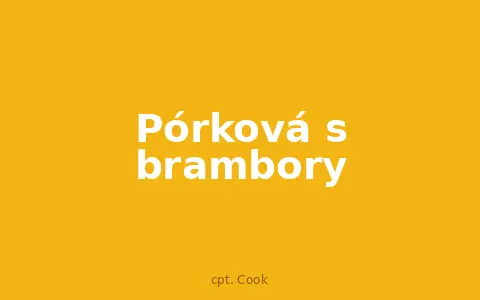 Pórková s brambory