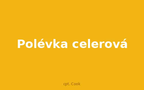 Polévka celerová
