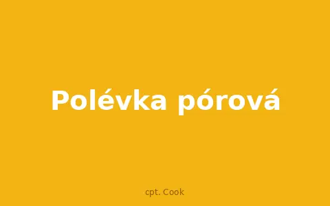 Polévka pórová