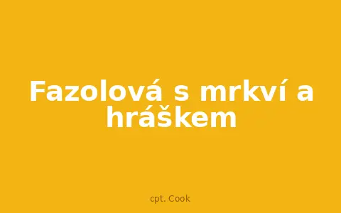 Fazolová s mrkví a hráškem