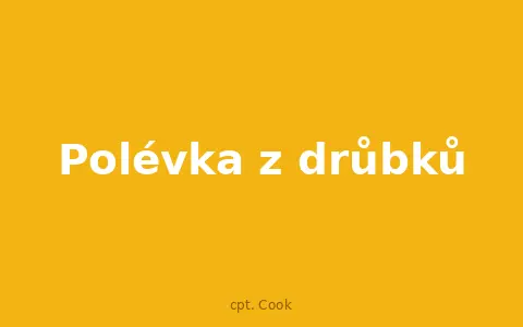 Polévka z drůbků