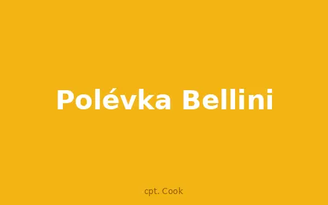 Polévka Bellini