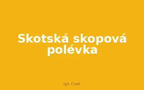 Skotská skopová polévka
