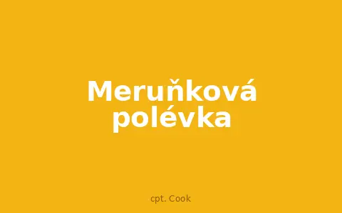 Meruňková polévka