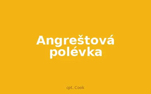 Angreštová polévka