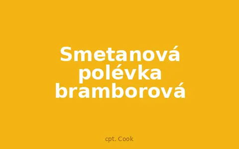Smetanová polévka bramborová