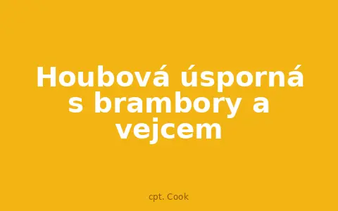 Houbová úsporná s brambory a vejcem