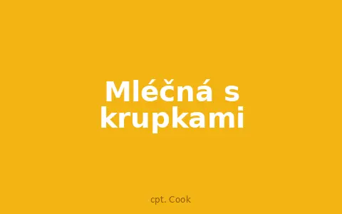 Mléčná s krupkami