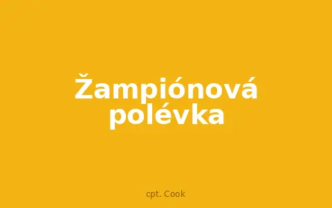 Žampiónová polévka