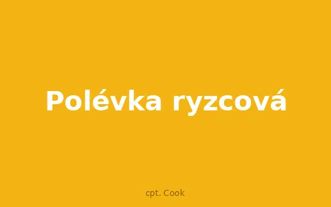 Polévka ryzcová