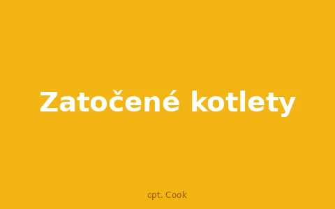Zatočené kotlety