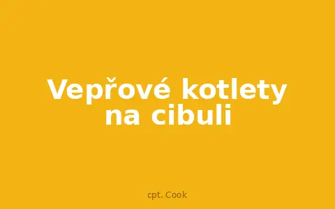 Vepřové kotlety na cibuli