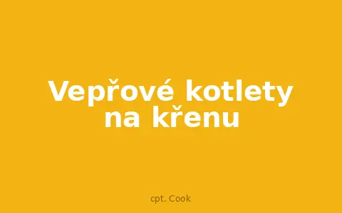 Vepřové kotlety na křenu