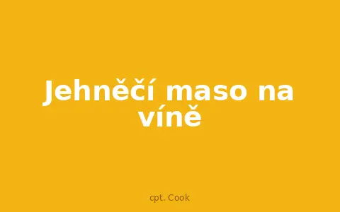 Jehněčí maso na víně