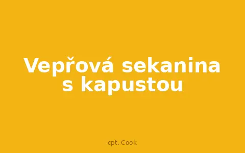 Vepřová sekanina s kapustou