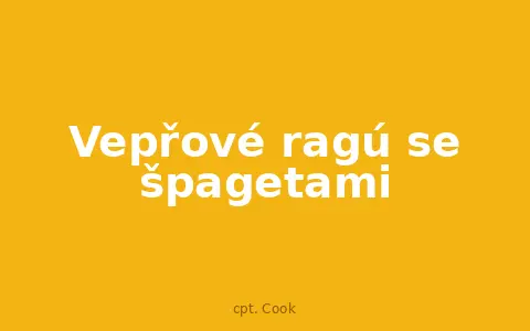 Vepřové ragú se špagetami