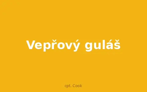 Vepřový guláš
