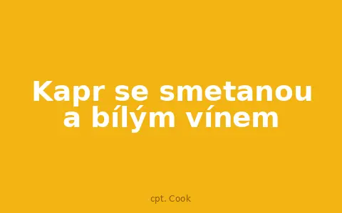 Kapr se smetanou a bílým vínem