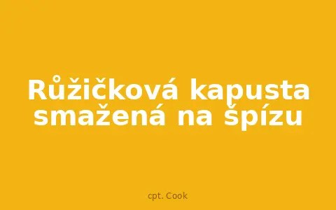 Růžičková kapusta smažená na špízu