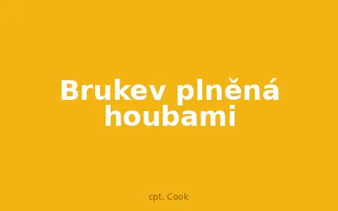 Brukev plněná houbami