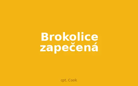 Brokolice zapečená