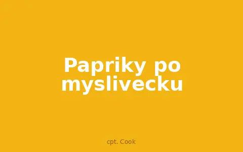 Papriky po myslivecku