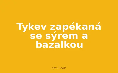 Tykev zapékaná se sýrem a bazalkou