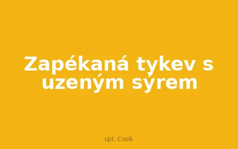 Zapékaná tykev s uzeným sýrem