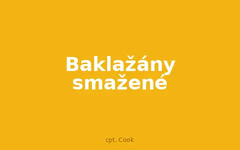 Baklažány smažené