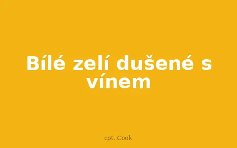 Bílé zelí dušené s vínem