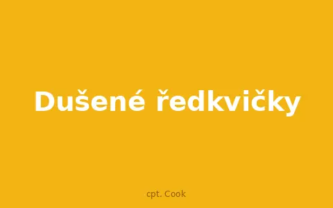 Dušené ředkvičky