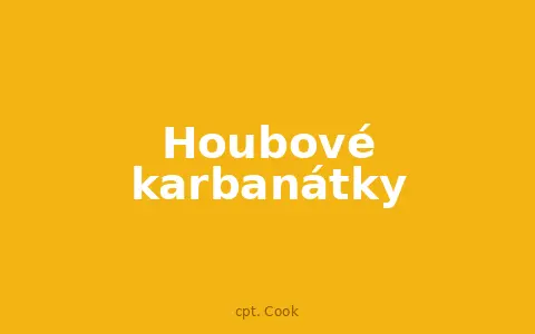 Houbové karbanátky
