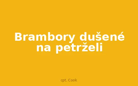 Brambory dušené na petrželi