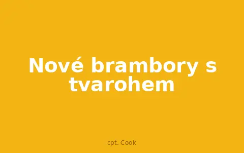 Nové brambory s tvarohem