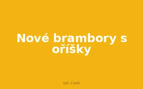 Nové brambory s oříšky
