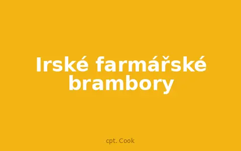 Irské farmářské brambory