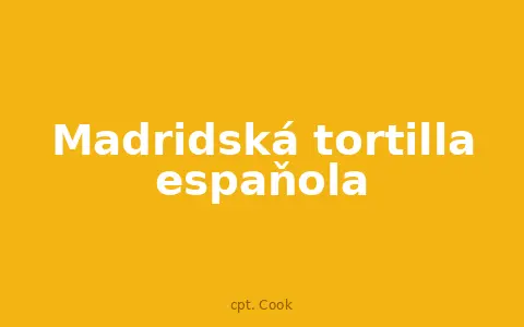Madridská tortilla espaňola