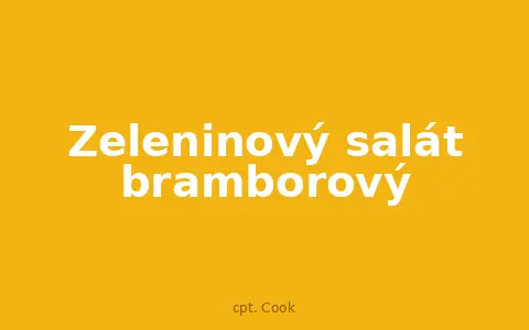 Zeleninový salát bramborový