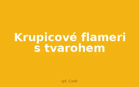 Krupicové flameri s tvarohem