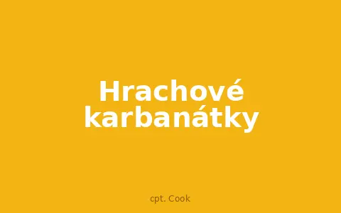 Hrachové karbanátky