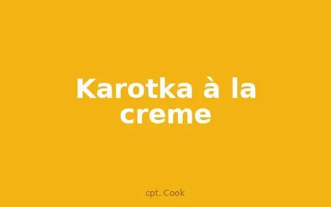 Karotka à la crème