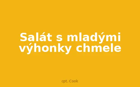 Salát s mladými výhonky chmele