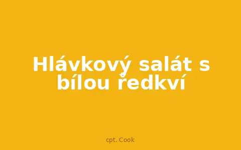 Hlávkový salát s bílou ředkví